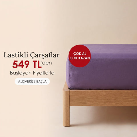 Lastikli Çarşaflar 549 TL'den Başlayan Fiyatlarla